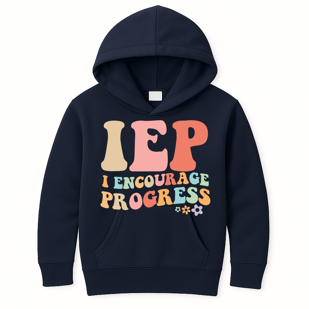 IEP I Encourage Progress Special Education teacher graphics Kids Hoodie