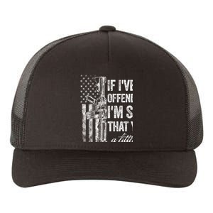 If IVe Ever Offended You IM Sorry American Flag Yupoong Adult 5-Panel Trucker Hat