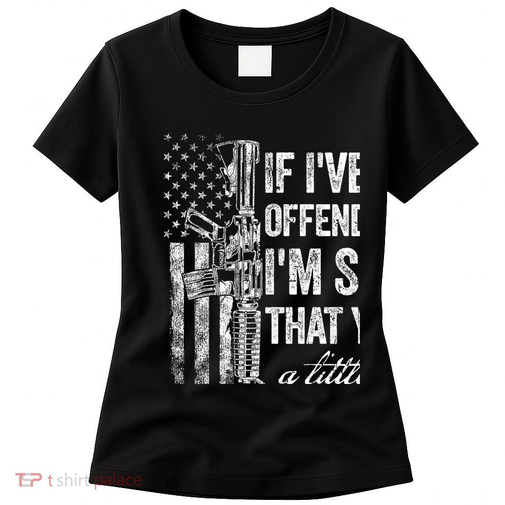 If IVe Ever Offended You IM Sorry American Flag Womens T-Shirt