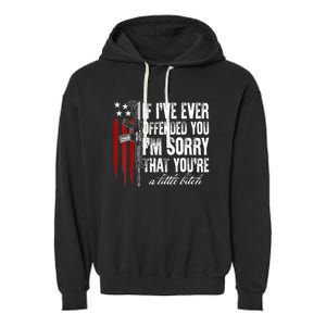 If I've Ever Offended You I'm Sorry American Flag Garment-Dyed Fleece Hoodie