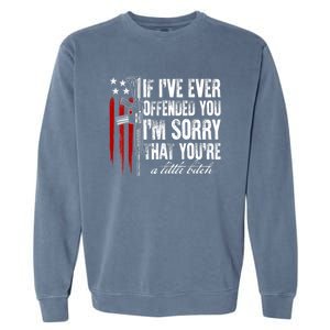 If I've Ever Offended You I'm Sorry American Flag Garment-Dyed Sweatshirt