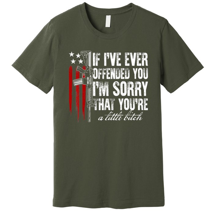 If I've Ever Offended You I'm Sorry American Flag Premium T-Shirt