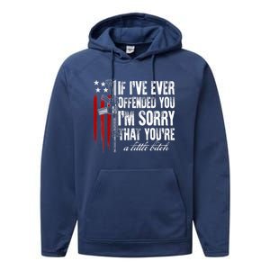 If I've Ever Offended You I'm Sorry American Flag Performance Fleece Hoodie