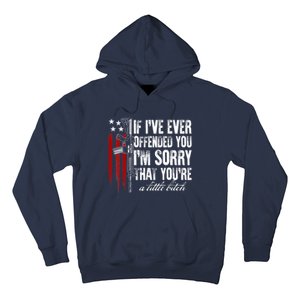 If I've Ever Offended You I'm Sorry American Flag Hoodie