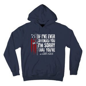 If I've Ever Offended You I'm Sorry American Flag Tall Hoodie