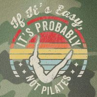 If ItS Easy ItS Probably Not Pilates Legacy Tie Dye Trucker Hat