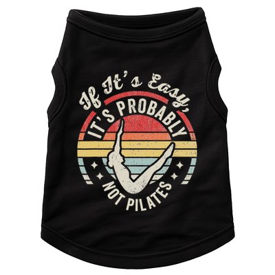 If ItS Easy ItS Probably Not Pilates Doggie Tank