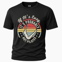 If ItS Easy ItS Probably Not Pilates Performance Shirt
