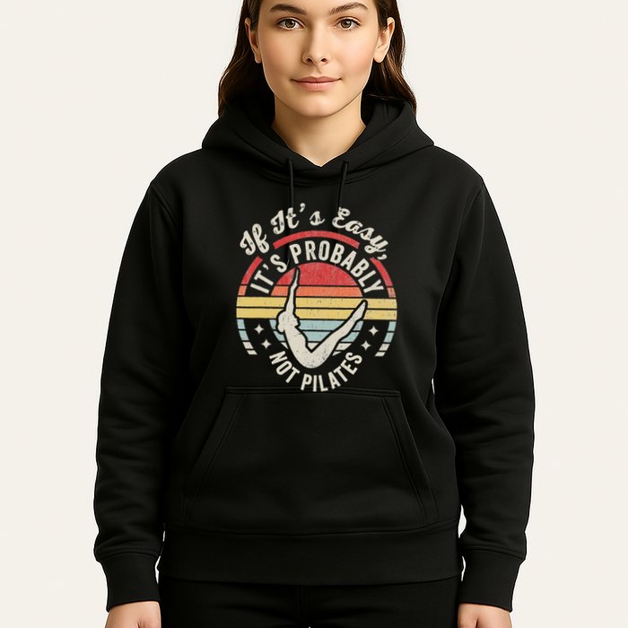 If ItS Easy ItS Probably Not Pilates Hoodie