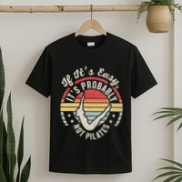 If ItS Easy ItS Probably Not Pilates T-Shirt