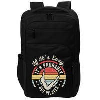 If ItS Easy ItS Probably Not Pilates Impact Tech Backpack