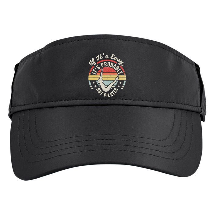 If ItS Easy ItS Probably Not Pilates Adult Drive Performance Visor