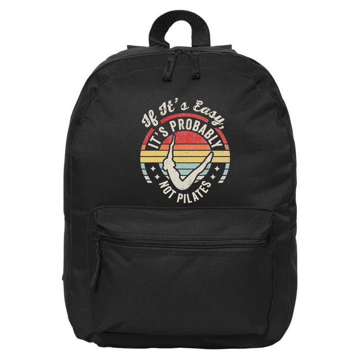 If ItS Easy ItS Probably Not Pilates 16 in Basic Backpack