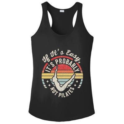 If ItS Easy ItS Probably Not Pilates Ladies PosiCharge Competitor Racerback Tank