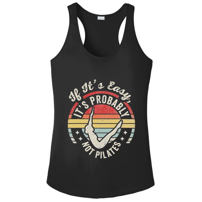 If ItS Easy ItS Probably Not Pilates Ladies PosiCharge Competitor Racerback Tank