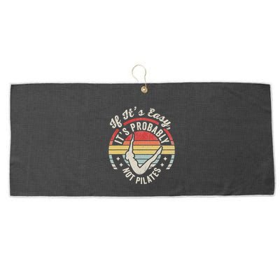 If ItS Easy ItS Probably Not Pilates Large Microfiber Waffle Golf Towel