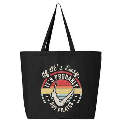 If ItS Easy ItS Probably Not Pilates 25L Jumbo Tote