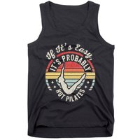 If ItS Easy ItS Probably Not Pilates Tank Top