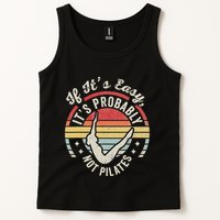 If ItS Easy ItS Probably Not Pilates Tank Top