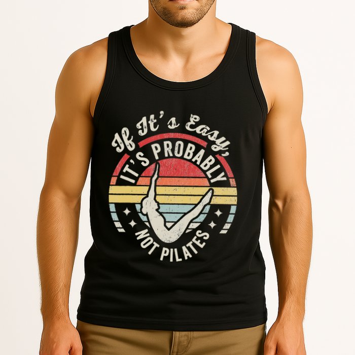 If ItS Easy ItS Probably Not Pilates Tank Top