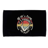 If ItS Easy ItS Probably Not Pilates Microfiber Hand Towel
