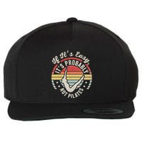 If ItS Easy ItS Probably Not Pilates Wool Snapback Cap