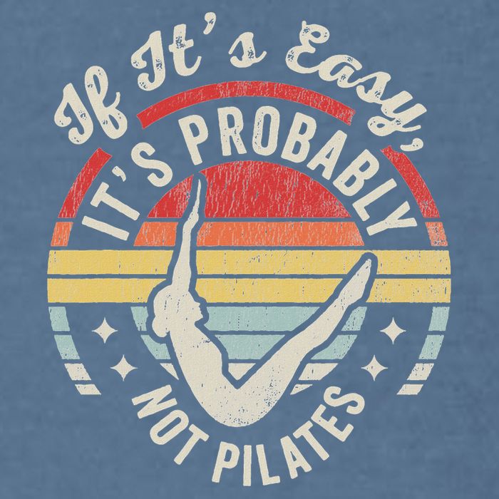 If ItS Easy ItS Probably Not Pilates Garment-Dyed Sweatshirt