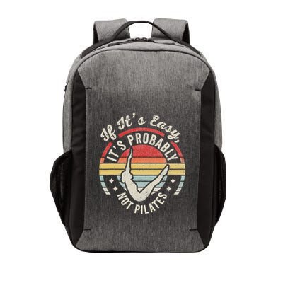 If ItS Easy ItS Probably Not Pilates Vector Backpack