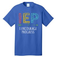 Iep I Encourage Progress Chalk Special Education Teacher Great Gift Tall T-Shirt