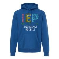 Iep I Encourage Progress Chalk Special Education Teacher Great Gift Premium Hoodie