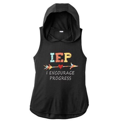 Iep I Encourage Progress Special Education Great Gift Teacher Tee Gift Ladies PosiCharge Tri-Blend Wicking Draft Hoodie Tank