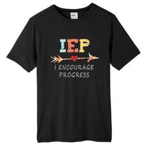 Iep I Encourage Progress Special Education Great Gift Teacher Tee Gift Tall Fusion ChromaSoft Performance T-Shirt