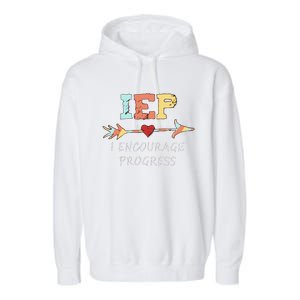 Iep I Encourage Progress Special Education Great Gift Teacher Tee Gift Garment-Dyed Fleece Hoodie