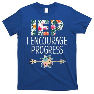 Iep I Encourage Progress Great Gift Special Education Teacher Great Gift T-Shirt