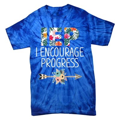 Iep I Encourage Progress Great Gift Special Education Teacher Great Gift Tie-Dye T-Shirt