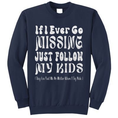 If I Ever Go Missing Just Follow My Mother Day Funny Mom Sweatshirt