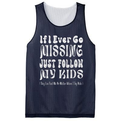 If I Ever Go Missing Just Follow My Mother Day Funny Mom Mesh Reversible Basketball Jersey Tank