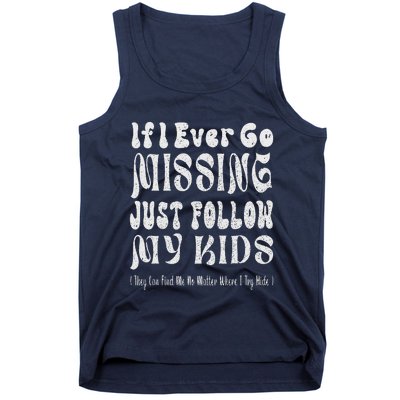 If I Ever Go Missing Just Follow My Mother Day Funny Mom Tank Top