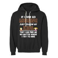 If I Ever Go Missing Follow My Funny Parenting Meaningful Gift Garment-Dyed Fleece Hoodie