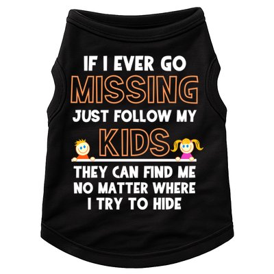 If I Ever Go Missing Follow My Funny Parenting Meaningful Gift Doggie Tank