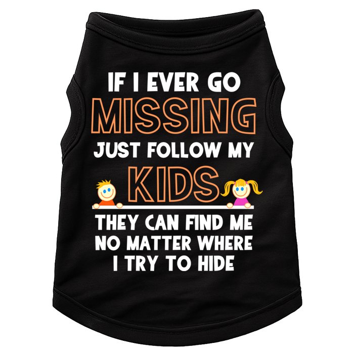 If I Ever Go Missing Follow My Funny Parenting Meaningful Gift Doggie Tank