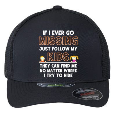If I Ever Go Missing Follow My Funny Parenting Meaningful Gift Flexfit Unipanel Trucker Cap