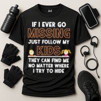 If I Ever Go Missing Follow My Funny Parenting Meaningful Gift Performance Shirt