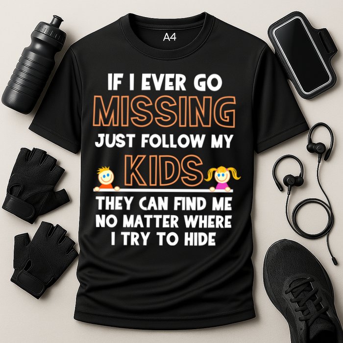 If I Ever Go Missing Follow My Funny Parenting Meaningful Gift Performance Shirt