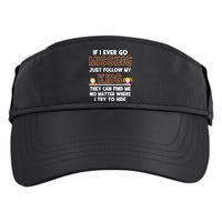 If I Ever Go Missing Follow My Funny Parenting Meaningful Gift Adult Drive Performance Visor