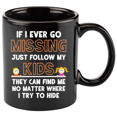 If I Ever Go Missing Follow My Funny Parenting Meaningful Gift 11oz C Handle Ceramic Mug