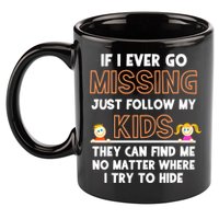 If I Ever Go Missing Follow My Funny Parenting Meaningful Gift 11oz C Handle Ceramic Mug