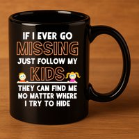 If I Ever Go Missing Follow My Funny Parenting Meaningful Gift 11oz C Handle Ceramic Mug