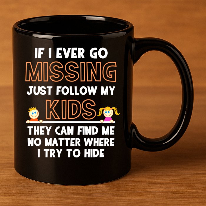 If I Ever Go Missing Follow My Funny Parenting Meaningful Gift 11oz C Handle Ceramic Mug