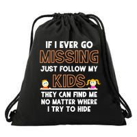 If I Ever Go Missing Follow My Funny Parenting Meaningful Gift Drawstring Bag